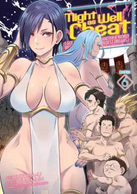 Might As Well Cheat: I Got Transported To Another World Where I Can Live My Wildest Dreams! (Manga) Vol. 6